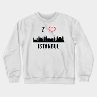 I love Istanbul Skyline Turkish Kurdish Zazaki Culture Crewneck Sweatshirt